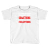 stand for something Toddler T-shirt