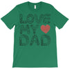 love my dad T-Shirt