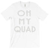 oh my quad T-Shirt