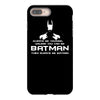 always be yourself, unless you can be batman funny iPhone 8 Plus