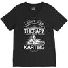 I Don't Need Therapy Just to Do Karting V-Neck Tee