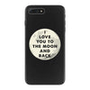 I Love You To The Moon And Back iPhone 7 Plus Case