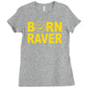 born raver Ladies Fitted T-Shirt