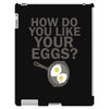 how do you like your eggs iPad 3 and 4 Case