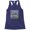 forwar ever backwards never Racerback Tank