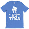 my other ride is a titan T-Shirt