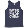 new years eve 2016 so last year Tank Top