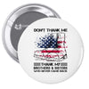 Veteran Don't Thank Me Thank My Brothers &amp; Sisters Who Never Came Back Pin-back button