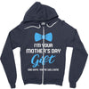 I'm Your Mother's Day Gift Dad Says You Are Welcome Baby Boy Zipper Hoodie