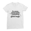hunting giant hogs Ladies Fitted T-Shirt