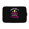 feed me a pizza and tell me i'm pretty Laptop sleeve
