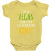 i'm so vegan i don't even call my boyfriend honey Baby Bodysuit