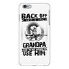 Back Off I Have A Crazy Grandpa And I am not Afraid To Use Him iPhone 6/6s Plus Case