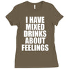 i have mixed drinks about feelings Ladies Fitted T-Shirt