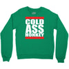 cold ass honkey Crewneck Sweatshirt