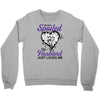 i'm not spoiled my husband just loves me Crewneck Sweatshirt
