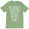 my favorite daughter bought me this shirt T-Shirt