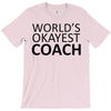 worlds okayest coach T-Shirt
