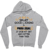 Smart Good Looking Paralegal Doesnt Get Better Than Zipper Hoodie