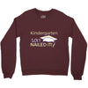 kindergarten 2017 nailed it graduation Crewneck Sweatshirt