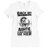 Back Of I Have A Crazy Auntie And I am not Afraid To Use Her Ladies Fitted T-Shirt