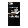 i speak fluent sarcazm iPhone 7 Case
