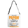 I'm Called Papaw Because I'm Way Too Cool To Be Called Grandfather Adjustable Strap Totes