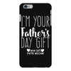 I'm Your Father's Day Gift Mom Says You're Welcome iPhone 6 Plus/6s Plus Case