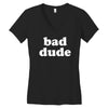 bad dude Women's V-Neck T-Shirt