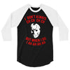 i don't always ch ch ch 3/4 Sleeve Shirt