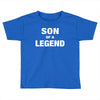 Dad The Man The Myth The Legend - Son Of A Legend Family Matching Toddler T-shirt