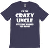 i'm the crazy uncle T-Shirt