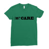 i don't care Ladies Fitted T-Shirt