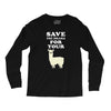 Save The Drama For Your Lama Long Sleeve Shirts