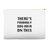 there's probably dog hair on this Accessory Pouches