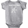 save gas run Baby Onesie