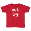 we can't have nice things Toddler T-shirt