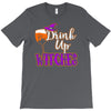 drink up witches T-Shirt