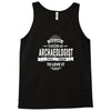 skilled enough to become an archaeologist Tank Top