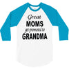 great moms get promoted to grandma 3/4 Sleeve Shirt
