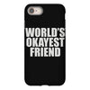 world's okayest friend iPhone 8