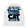 I May Not Be Perfect But My Cat Loves Me Baby Beanies