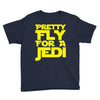 pretty fly for a jedi Youth Tee