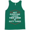 not everyone looks this good at sixty three Tank Top