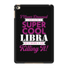 i never dreamed i would be a super cool libra but here i am killing it iPad Mini 4