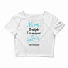Mom Great Job I'm Awesome Love Happy Mother's Day Crop Top
