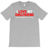 i love my girlfriend T-Shirt