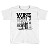 Wine Club Toddler T-shirt