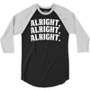 alright alright alright 3/4 Sleeve Shirt