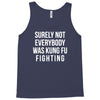 surely not everybody was kung fu fighting Tank Top